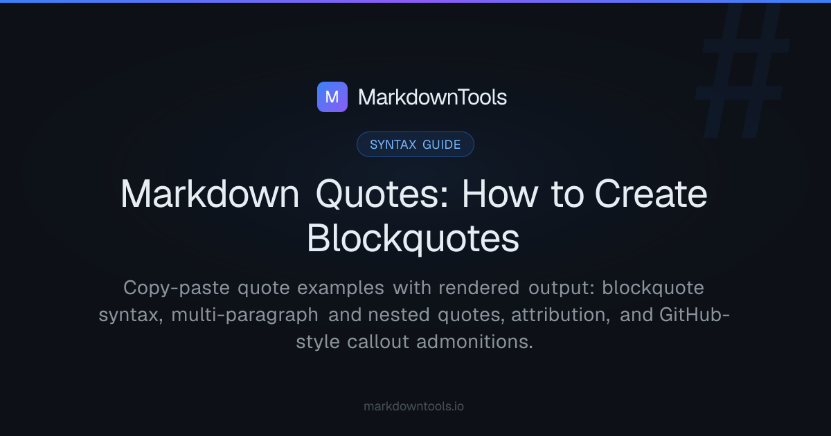 Markdown Quotes — Blockquotes, Nesting & Callouts | MarkdownTools